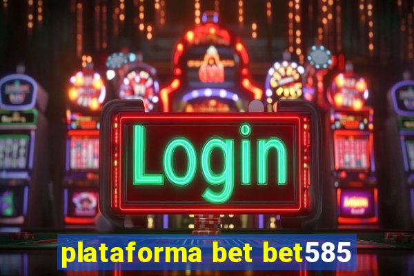 plataforma bet bet585